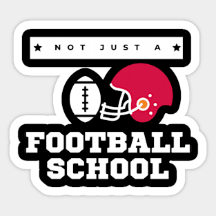 Not Just A Football School Sticker